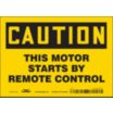 Caution: This Motor Starts By Remote Control Signs