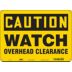 Caution: Watch Overhead Clearance Signs