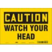 Caution: Watch Your Head Signs