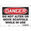 Danger: Do Not Alter Or Move Scaffold While In Use Signs