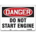 Danger: Do Not Start Engine Signs