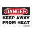 Danger: Keep Away From Heat Signs