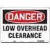 Danger: Low Overhead Clearance Signs