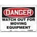Danger: Watch Out For Moving Equipment Signs