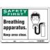 Safety First: Breathing Apparatus. Keep Area Clear. Signs
