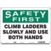 Safety First: Climb Ladders Slowly And Use Both Hands Signs