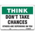 Think: Don't Take Chances Others Are Depending On You Signs