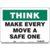 Think: Make Every Move A Safe One Signs