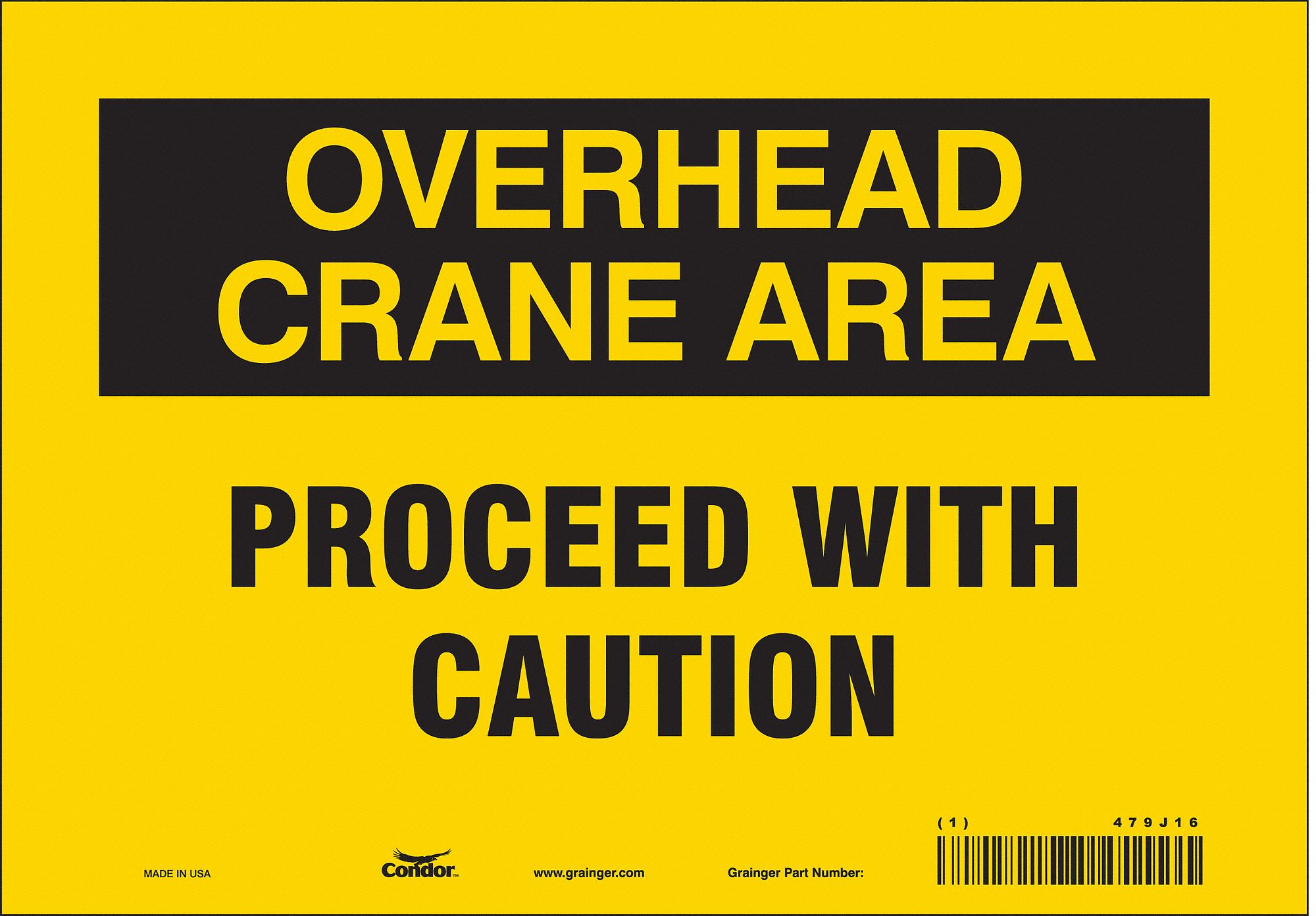 SAFETY SIGN, VINYL, ADHESIVE MOUNT, 7 X 10IN, NOT RETROREFLECTIVE, OVERHEAD CRANE AREA PROCEED WITH CAUTION