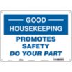 Good Housekeeping: Promotes Safety Do Your Part Signs