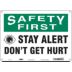 Safety First: Stay Alert Don't Get Hurt Signs