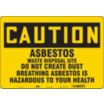 Caution: Asbestos Waste Disposal Site Do Not Create Dust Breathing Asbestos Is Hazardous To Your Health Signs