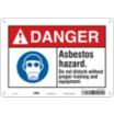 Danger: Asbestos. Hazardous. Do Not Disturb Without Proper Training And Equipment. Signs