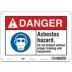 Danger: Asbestos. Hazardous. Do Not Disturb Without Proper Training And Equipment. Signs