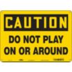 Caution: Do Not Play On Or Around Signs
