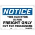 Notice: This Elevator Is For Freight Only Not For Passengers Signs