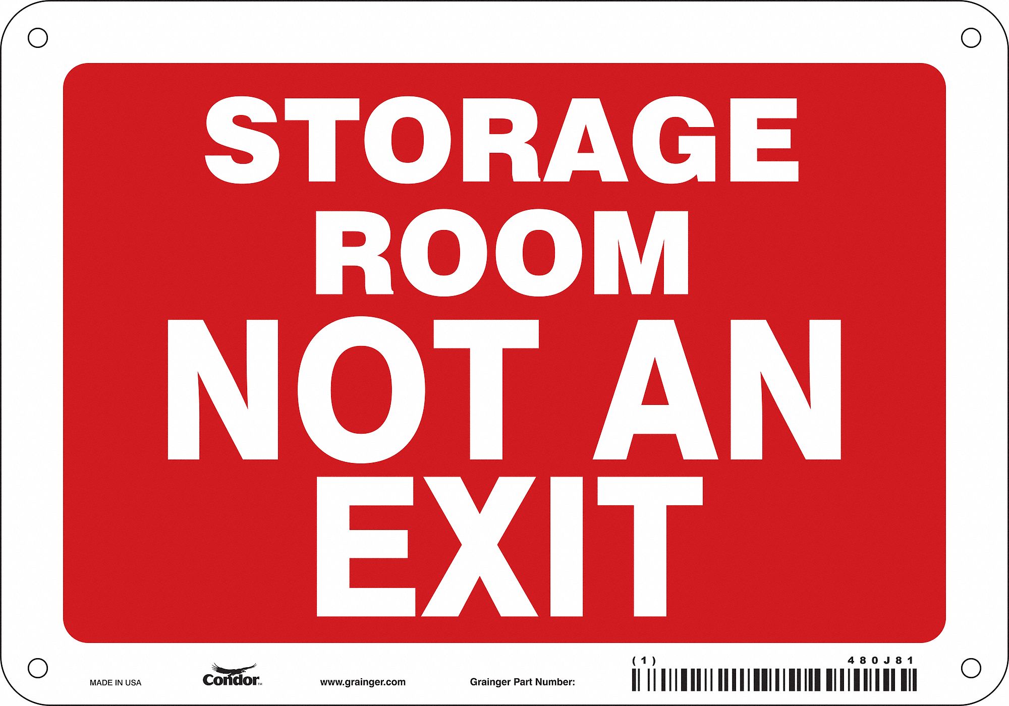 SAFETY SIGN, ALUMINUM, MOUNTING HOLES, 7 IN X 10 IN NOMINAL SIGN SIZE, 0.032 IN THICK, STORAGE ROOM NOT AN EXIT