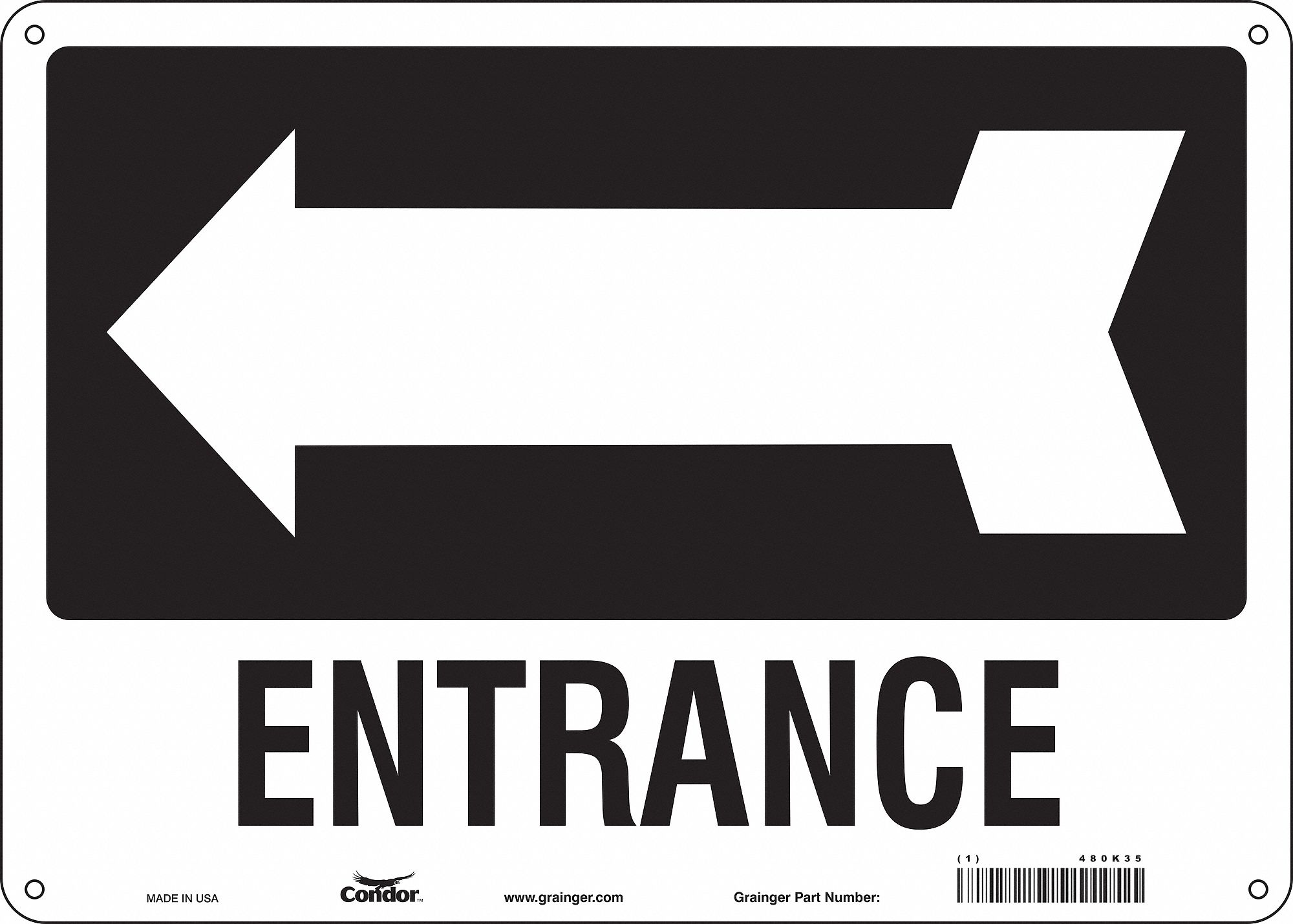 SAFETY SIGN, ALUMINUM, MOUNTING HOLES, 10 IN X 14 IN NOMINAL SIGN SIZE, 0.032 IN THICK, ENTRANCE (ARROW)