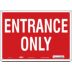 Entrance Only Signs