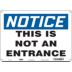 Notice: This Is Not An Entrance Signs