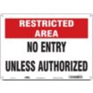 Restricted Area: No Entry Unless Authorized Signs