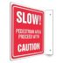 L-Shape Projection Slow! Pedestrian Area Proceed With Caution Signs