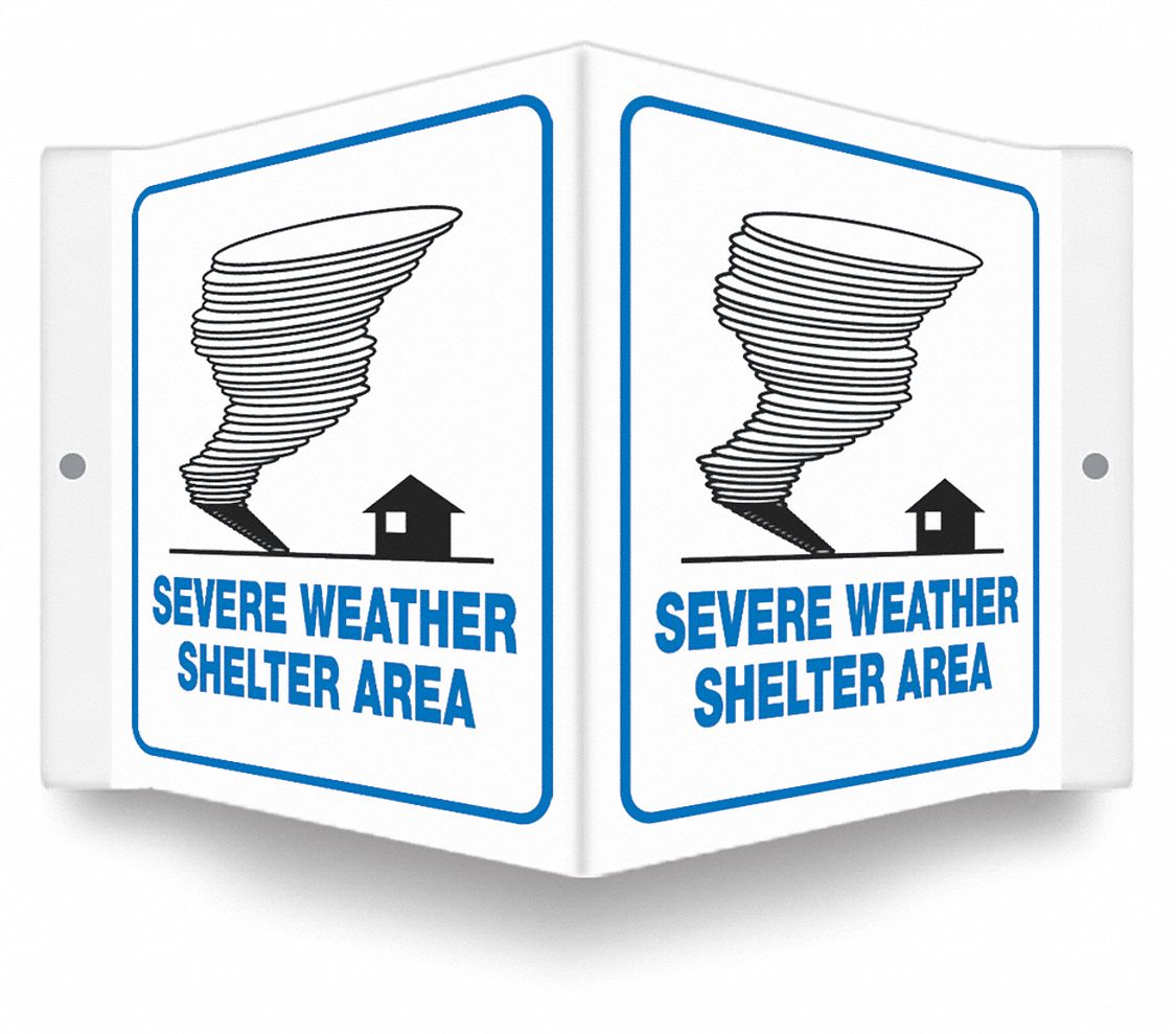 SAFETY SIGN, PETG, MOUNTING HOLES, 6 IN X 8½ IN NOMINAL SIGN SIZE, 0.06 IN THICK, SEVERE WEATHER SHELTER AREA