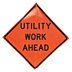 Utility Work Ahead Signs
