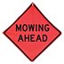 Mowing Ahead Signs