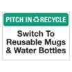 Pitch In & Recycle: Pitch In & Recycle Switch To Reusable Mugs And Water Bottles Signs