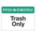 Pitch In & Recycle: Trash Only Signs