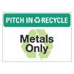 Pitch In & Recycle: Metals Only Signs