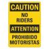 Caution/Precaucion: No Riders/Prohibido Motoristas Signs