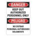 Danger/Peligro: Keep Out Authorized Personnel Only/No Entrar Personal Autorizado Solamente Signs