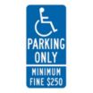 Handicapped Parking Only Minimum Fine $250 Signs (California)