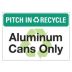 Pitch In & Recycle: Aluminum Cans Only Signs