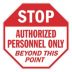 Stop: Authorized Personnel Only Beyond This Point Signs