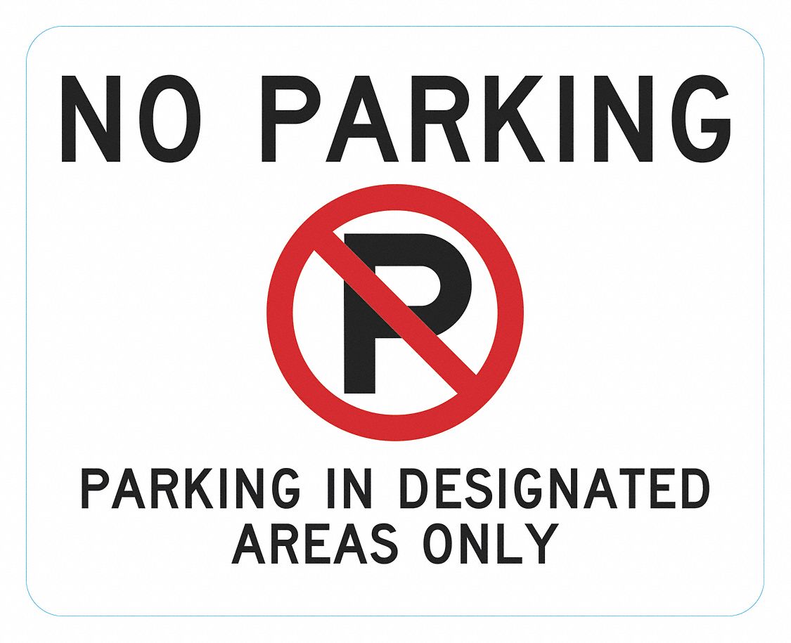 No Parking Sign: 24 in x 30 in Nominal Sign Size, Aluminum, 0.080 in, High Intensity Prismatic