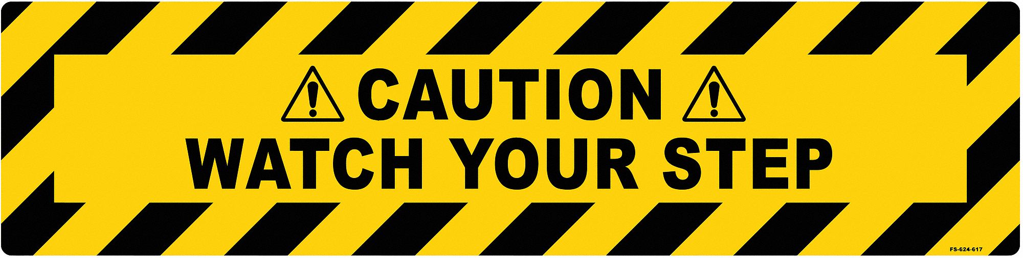 ANTI-SLIP FLOOR SIGN, VINYL, ADHESIVE MOUNT, 6 IN X 24 IN NOMINAL SIGN SIZE, 0.012 IN THICK, CAUTION WATCH YOUR STEP
