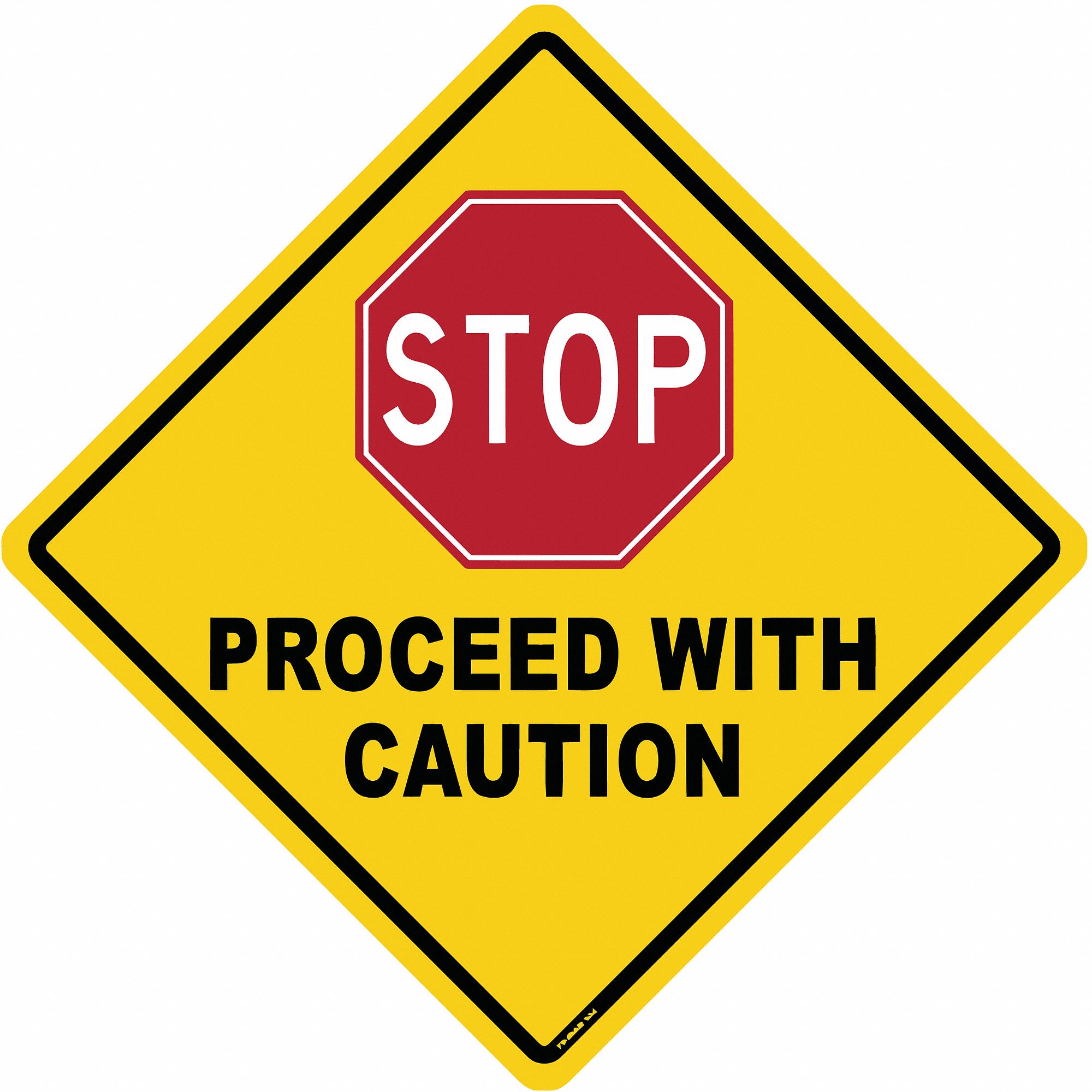 ANTI-SLIP FLOOR SIGN, VINYL, ADHESIVE MOUNT, 17 IN X 17 IN NOMINAL SIGN SIZE, 0.012 IN THICK, STOP, PROCEED WITH CAUTION