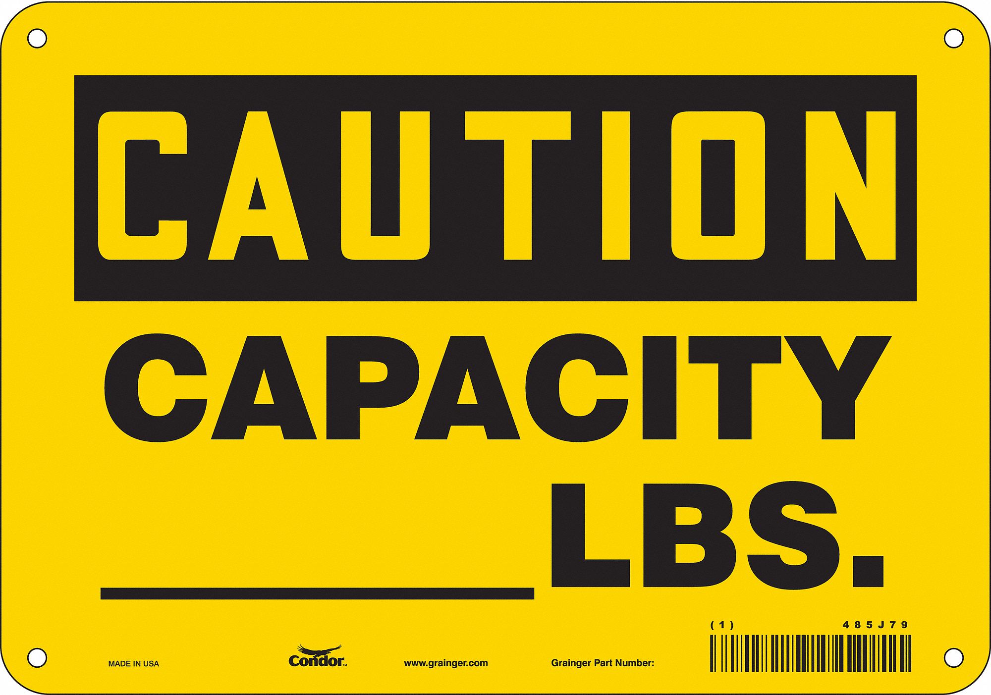 SAFETY SIGN, ALUMINUM, MOUNTING HOLES, 7 IN X 10 IN NOMINAL SIGN SIZE, 0.032 IN THICK, CAPACITY - LBS.