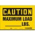 Caution: Maximum Load ___ Lbs. Signs