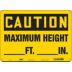 Caution: Maximum Height ___ Ft. ___ In. Signs