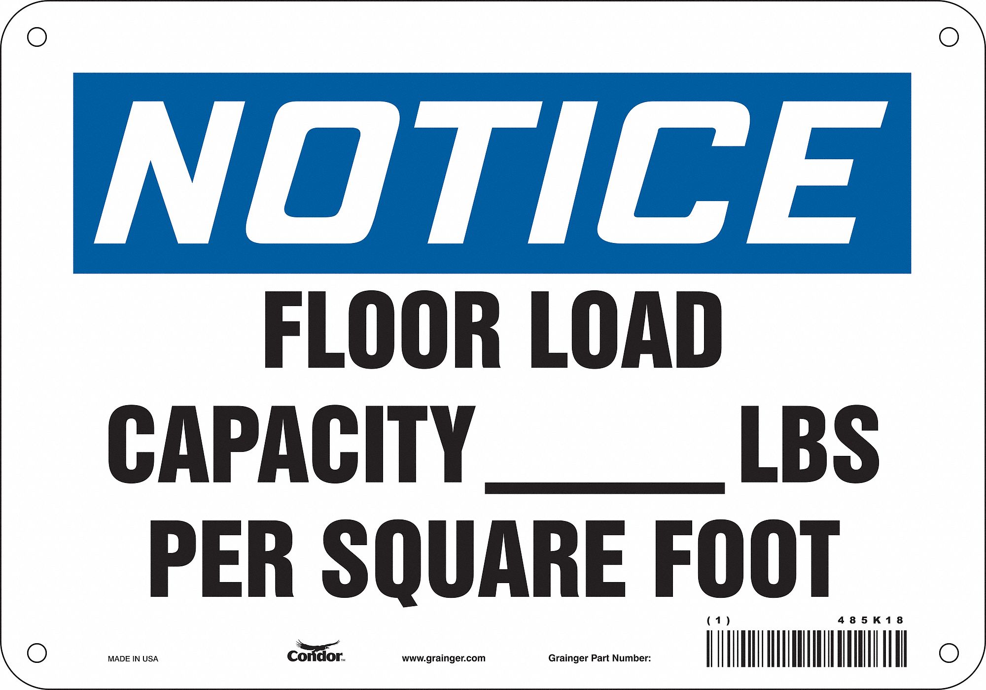 SAFETY SIGN, ALUMINUM, HOLE MOUNT, 7 X 10IN NOMINAL SIGN SIZE, 0.032IN THICK, FLOOR LOAD CAPACITY - LBS PER SQUARE FOOT