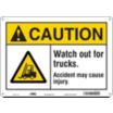 Caution: Watch Out For Trucks. Accident May Cause Injury. Signs