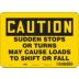 Caution: Sudden Stops Or Turns May Cause Loads To Shift Or Fall Signs