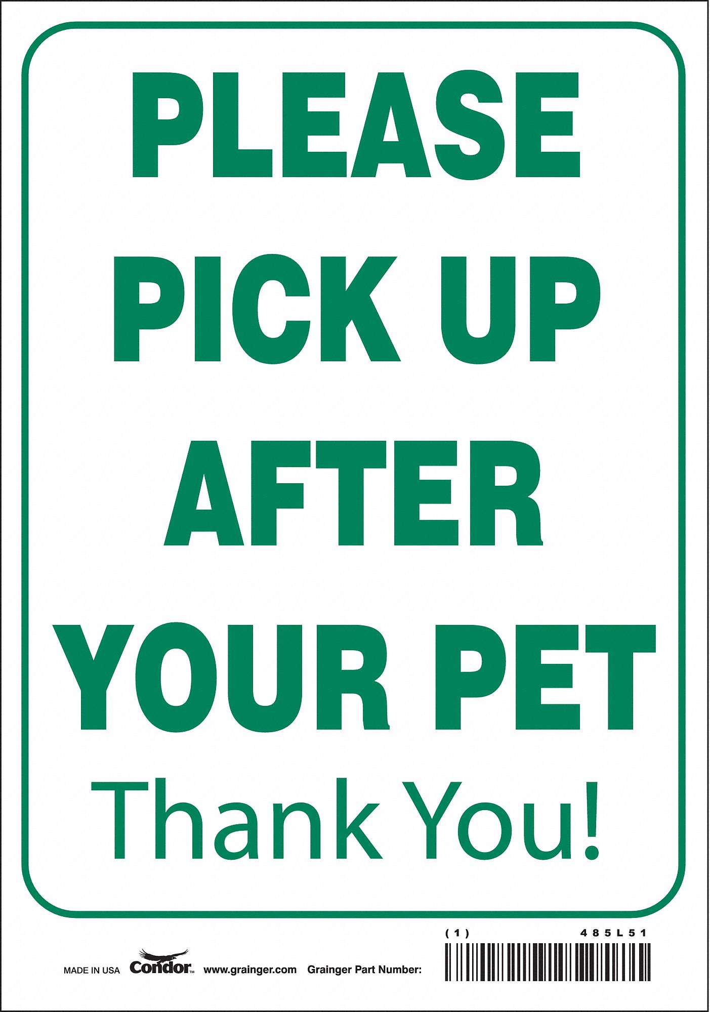 SAFETY SIGN, ALUMINUM, HOLE MOUNT, 10 X 7 IN NOMINAL SIGN SIZE, 0.032 IN THICK, PLEASE PICK UP AFTER YOUR PET THANK YOU