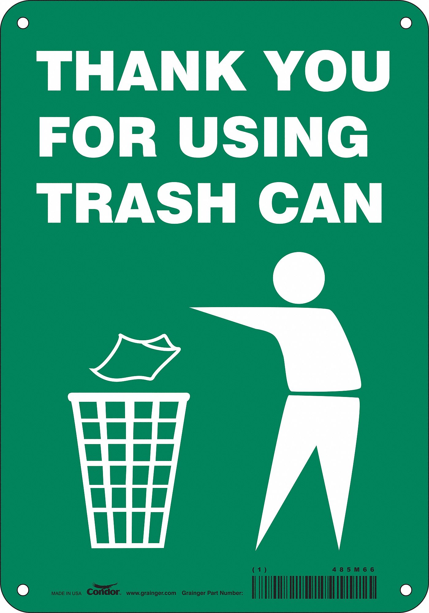 SAFETY SIGN, POLYETHYLENE, MOUNTING HOLES, 10 IN X 7 IN NOMINAL SIGN SIZE, NO HEADER, THANK YOU FOR USING TRASH CAN