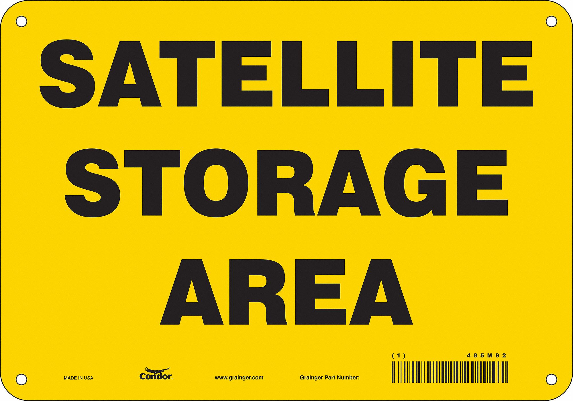 SAFETY SIGN, ALUMINUM, MOUNTING HOLES, 7 IN X 10 IN NOMINAL SIGN SIZE, 0.032 IN THICK, SATELLITE STORAGE AREA