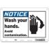 Notice: Wash Your Hands. Avoid Contamination. Signs